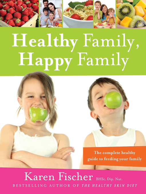 Title details for Healthy Family, Happy Family by Karen Fischer - Available